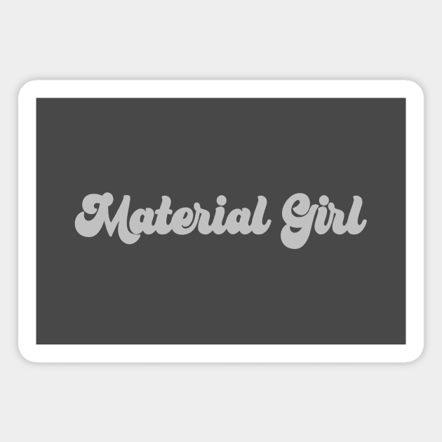 Material Girl, silver Magnet by Perezzzoso